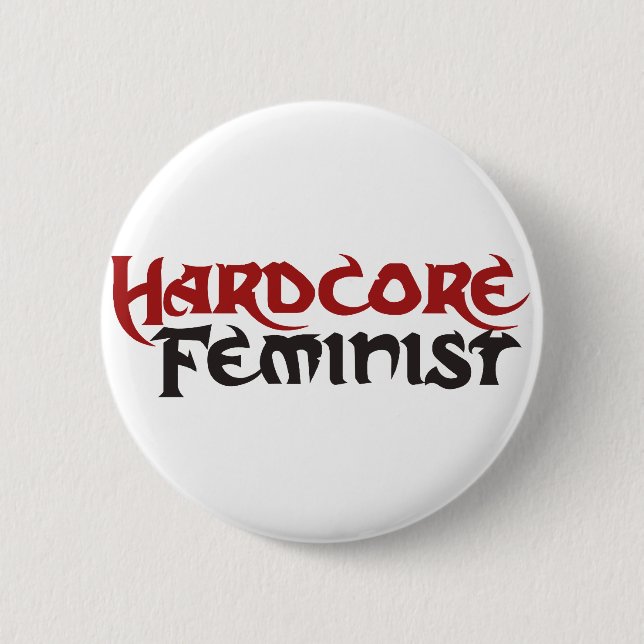 Hardcore Feminist Button (Vorderseite)