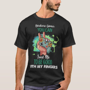 Hardcore Gamer gut mit meinem Fingers Spaß Sprichw T-Shirt
