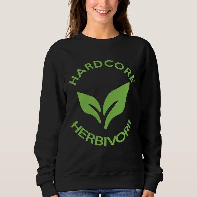 Hardcore Herbivore  Vegans for Vegetarians Sweatshirt (Vorderseite)