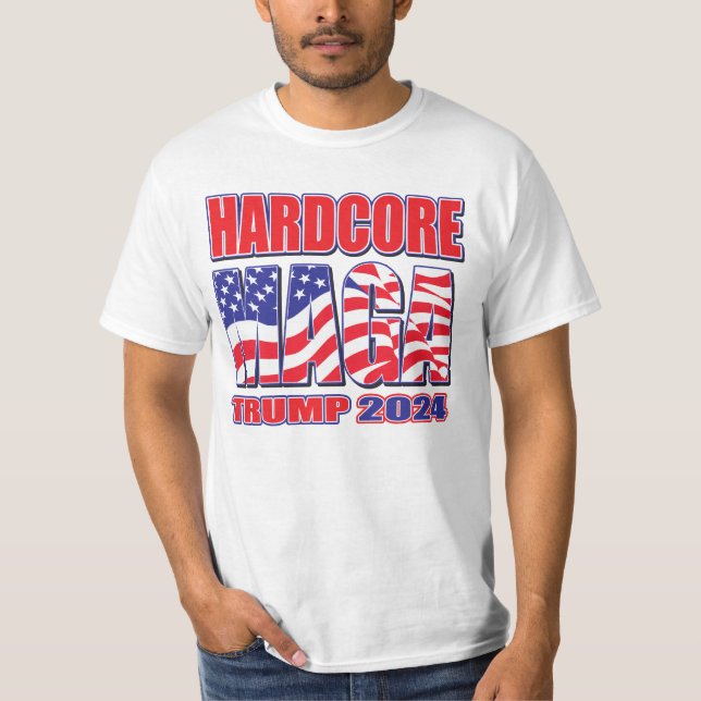 Hardcore MAGA Trump 2024 T-Shirt (Vorderseite)