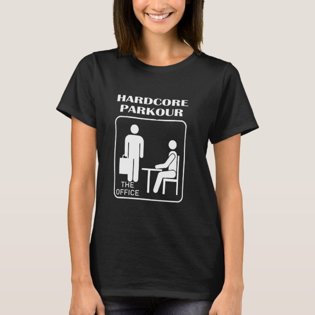 Hardcore Parkour The Office Funny Parkour und grat T-Shirt (Vorderseite)