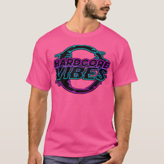 Hardcore Vibes Shirt Rave Kandi Kid Hardstyle Tech