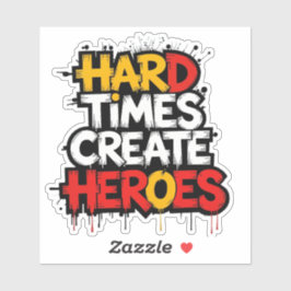 "Harde Zeiten schaffen Helden" Typografie Sprüche Aufkleber