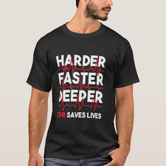 Harder schneller Deeper CPR Funny EMT EMS Paramedi T-Shirt (Vorderseite)
