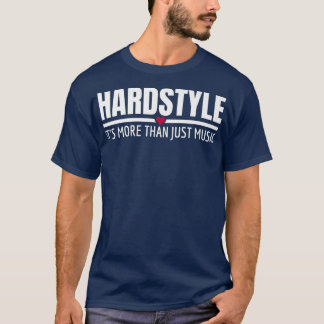 Hardstyle Es ist mehr als nur Music Rawstyle Rave T-Shirt