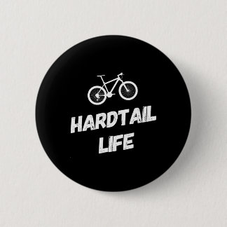 Hardtail Life Hard Tail Mountain Bike Biking  Button