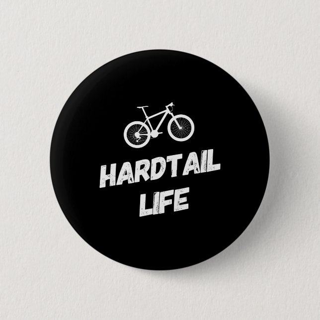 Hardtail Life Hard Tail Mountain Bike Biking  Button (Vorderseite)