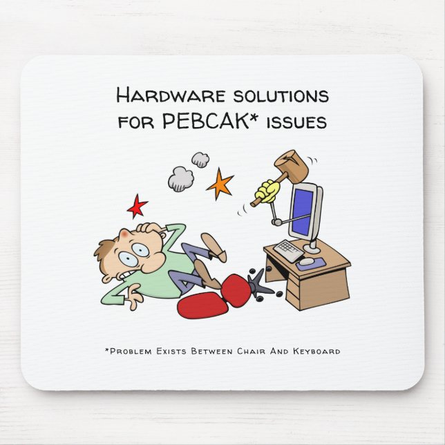 Hardware-Lösungen für PEBCAK Tech-StützCartoon Mousepad (Vorne)