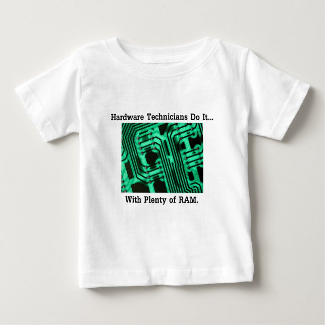 Hardware-Techniker tun es... Mit viel RAM Baby T-shirt (Vorderseite)