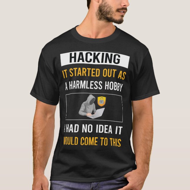 Harmless Hobby Hacking Hack Hacker T-Shirt (Vorderseite)