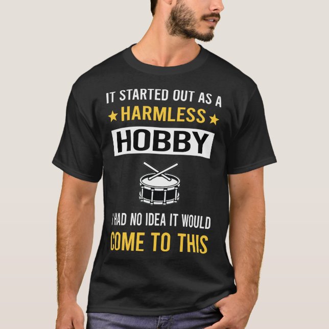 Harmless Hobby Snare Drum Drums T-Shirt (Vorderseite)