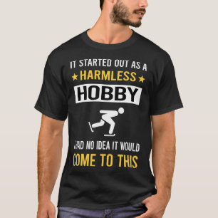 Harmless Hobby Speed Skaten Skate Skater T-Shirt