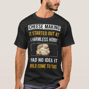 Harmlose Hobby-Käseherstellung Käsehersteller Käse T-Shirt
