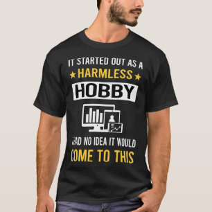 Harmlose Hobbys Informationstechnologie T-Shirt