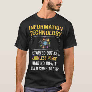 Harmlose Hobbys Informationstechnologie T-Shirt