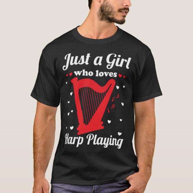Harp Player Harpist Just A Girl Who Loves Harp Pla T-Shirt (Vorderseite)