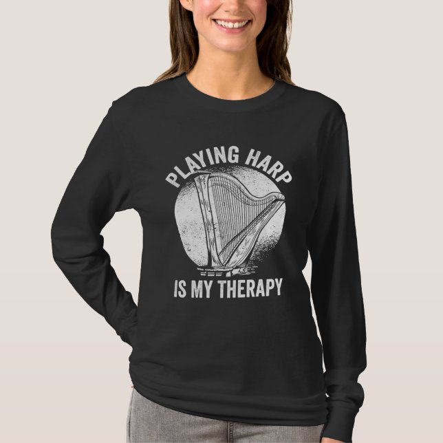 Harp Player Harpist Playing Harp Is My Therapy T-Shirt (Vorderseite)