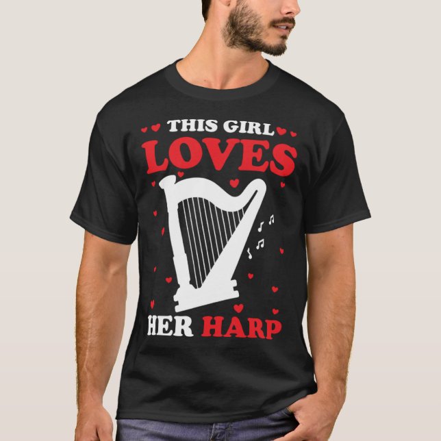 Harp Player Harpist This Girl Loves Her Harp T-Shirt (Vorderseite)