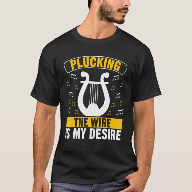 Harp Player Musician Harpist Plucking The Wire Is  T-Shirt (Vorderseite)