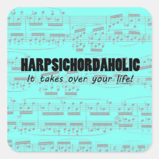 Harpsichordaholic Life Square Sticker