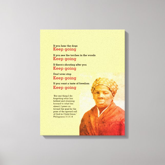 HARRIET TUBMAN Behalte, Zitat zu machen Leinwanddruck (Vorderseite)