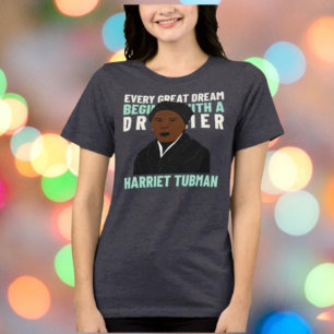Harriet Tubman „Jeder große Traum“ Inspirierend Tri-Blend Shirt