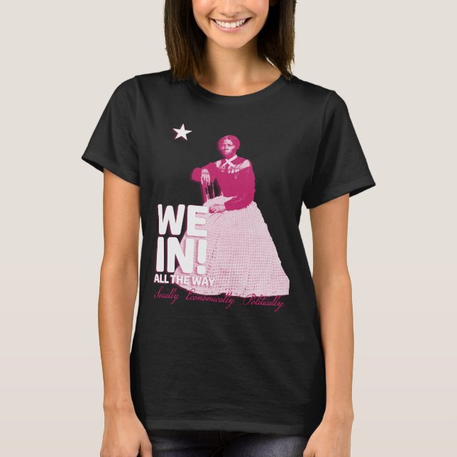 Harriet Tubman - We In! T-Shirt (Vorderseite)