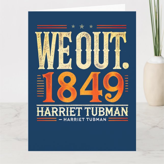 Harriet Tubman We Out 1849 Black American History Karte (Vorderseite)