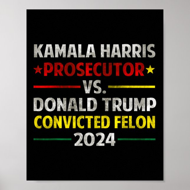 Harris Ankläger Vs Donald Trump verurteilt Felon Poster (Vorne)