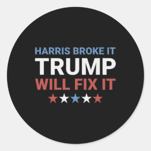 Harris Broke Trump wird es reparieren, wenn Kamala Runder Aufkleber