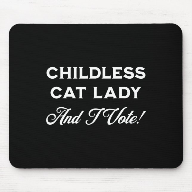 Harris Childless Cat Lady und ich stimme! Crazy Ca Mousepad (Vorne)