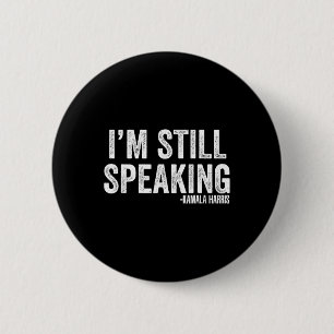 Harris Debate Zitat, ich spreche immer noch Button