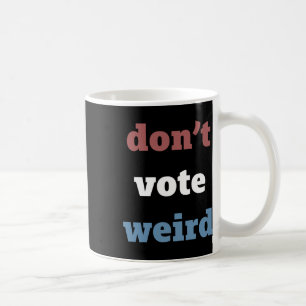 Harris Don’t Vote Weird Election 2024 Kaffeetasse