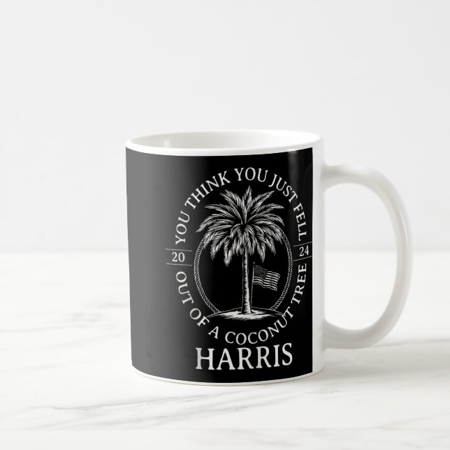 Harris, du denkst, du seist einfach aus einem Koko Kaffeetasse (Rechts)