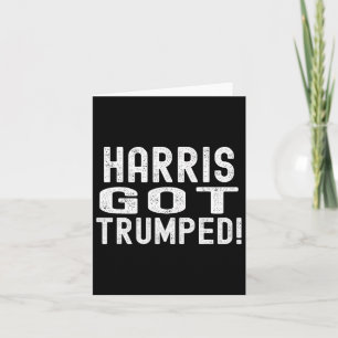 Harris Got Trumped Kamala Broke It Trump 2024 Karte