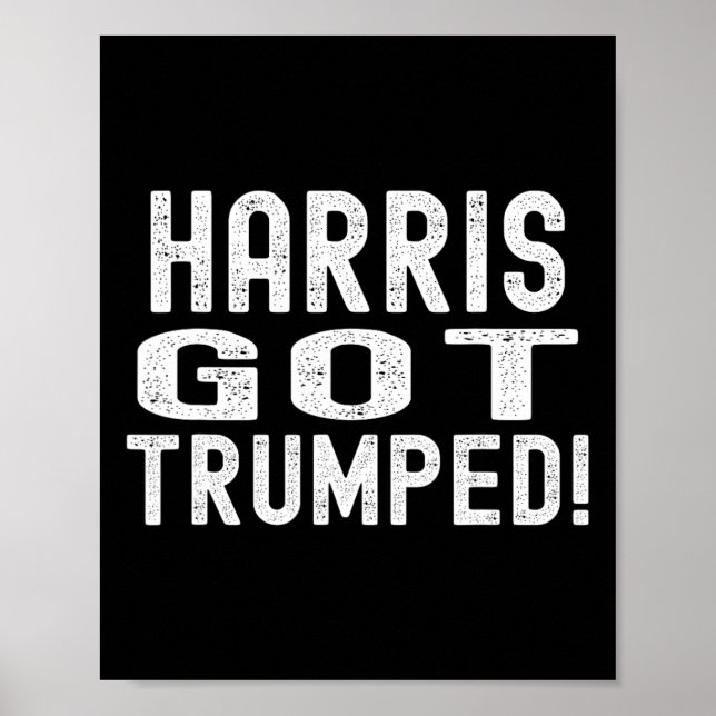 Harris Got Trumped Kamala Broke It Trump 2024 Poster (Vorne)