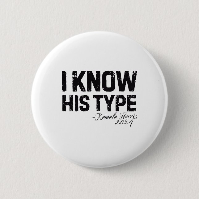 Harris ich kenne seinen Typ Funny Quote U.s. Wahl  Button (Vorderseite)
