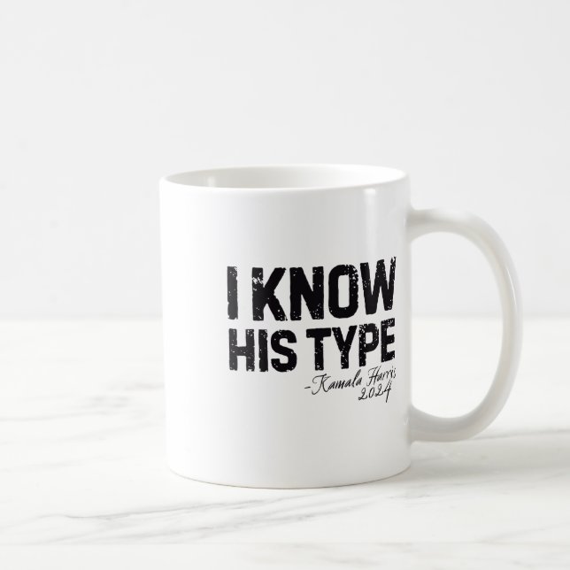 Harris ich kenne seinen Typ Funny Quote U.s. Wahl  Kaffeetasse (Rechts)