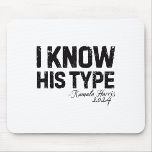 Harris ich kenne seinen Typ Funny Quote U.s. Wahl Mousepad
