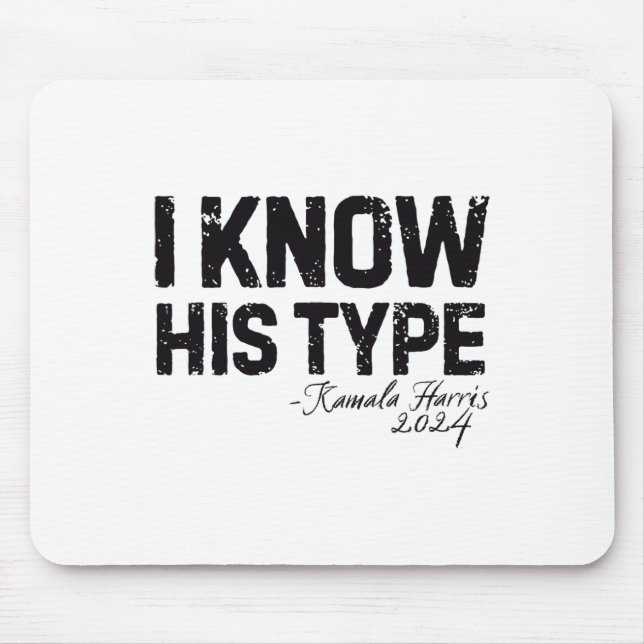 Harris ich kenne seinen Typ Funny Quote U.s. Wahl  Mousepad (Vorne)