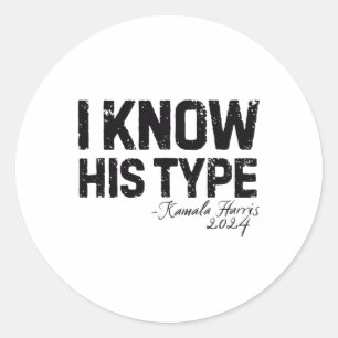 Harris ich kenne seinen Typ Funny Quote U.s. Wahl Runder Aufkleber