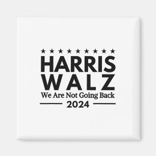 Harris Tim Walz 2024 Wir gehen nicht zurück Magnet