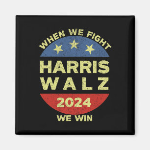 Harris Tim WaLzheimer 2024, wenn wir kämpfen Wir g Magnet