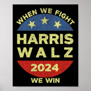 Harris Tim WaLzheimer 2024, wenn wir kämpfen Wir g Poster