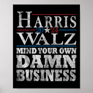 Harris Waltz 2024 Mind Your Own Business Tim Walz Poster