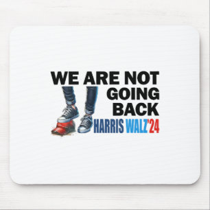 Harris Waltz 2024 Wir gehen nicht zurück Kamala Ha Mousepad