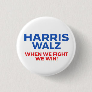 Harris Walz 2024 - Wenn wir kämpfen Wir gewinnen! Button