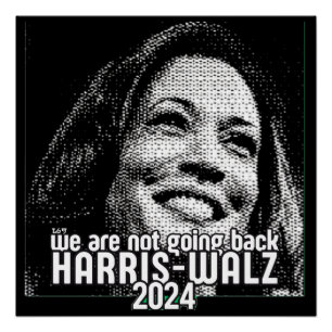 HARRIS-WALZ 2024 WERDEN WIR NICHT ZURÜCKGEHEN POSTER