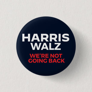Harris Walz 2024 - Wir gehen nicht zurück! Button