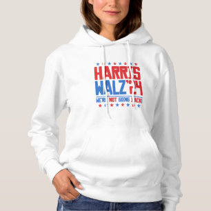 HARRIS WALZ 2024 - Wir gehen nicht zurück Hoodie